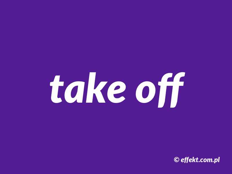Featured image for “Phrasal verb – take off”